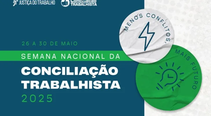 Semana Nacional da Conciliação Trabalhista 2025 será de 26 a 30 de maio