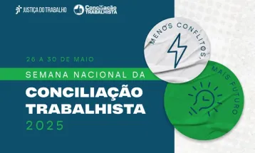Semana Nacional da Conciliação Trabalhista 2025 será de 26 a 30 de maio