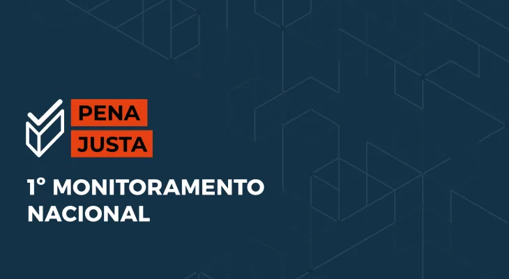 CNJ inicia primeiro monitoramento nacional do Pena Justa com prazo até 10 de julho