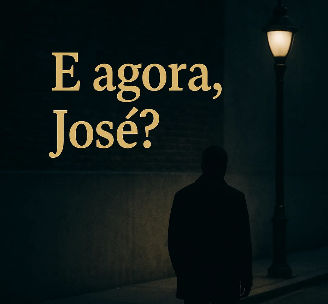 E agora José?