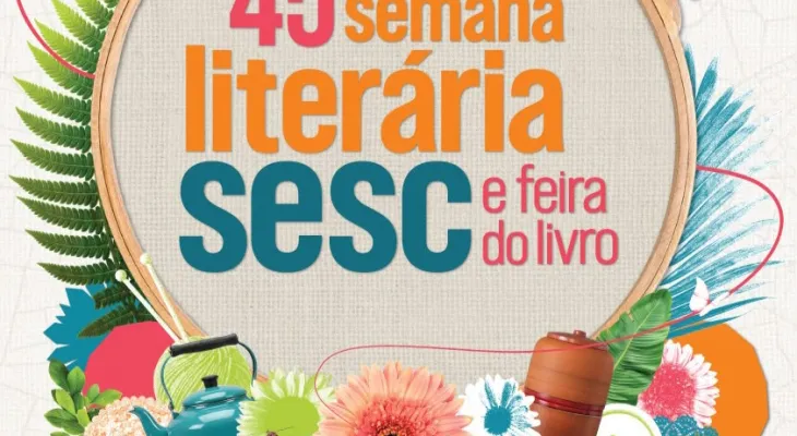 45ª Semana Literária do Sesc promove quatro dias de cultura e incentivo à leitura em Cascavel