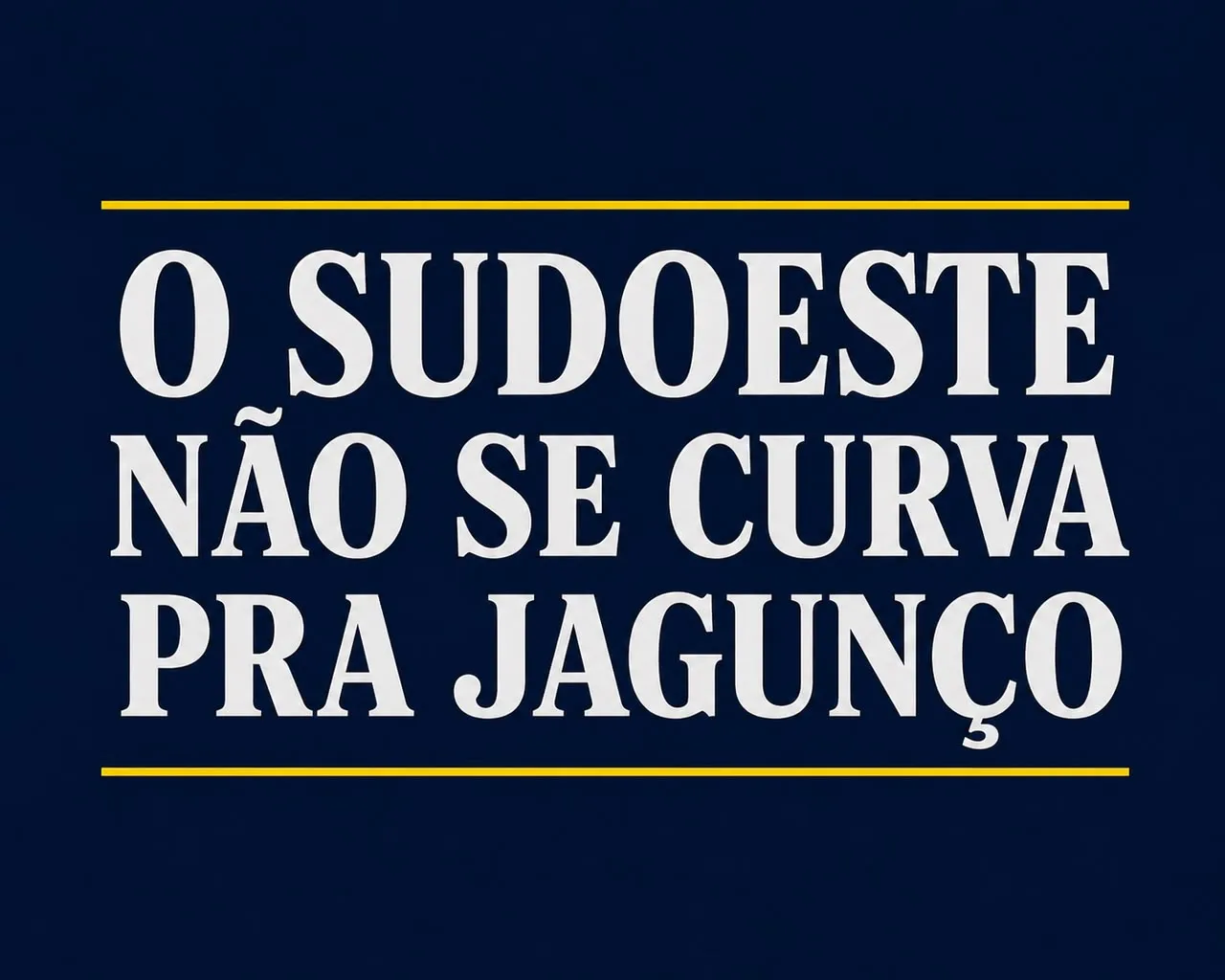 O Sudoeste não se curva para jagunço